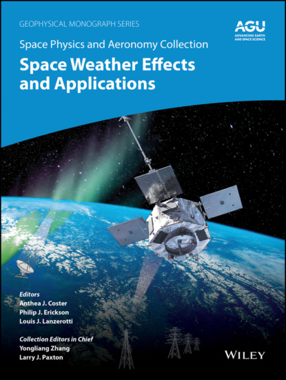 Space Physics and Aeronomy, Space Weather Effects and Applications - Группа авторов