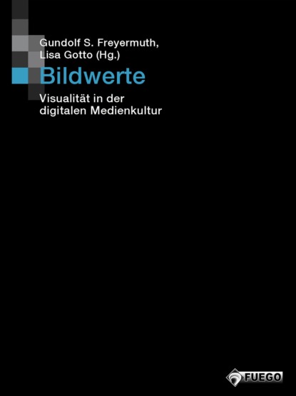 Bild und Bit. Studien zur digitalen Medienkultur - 