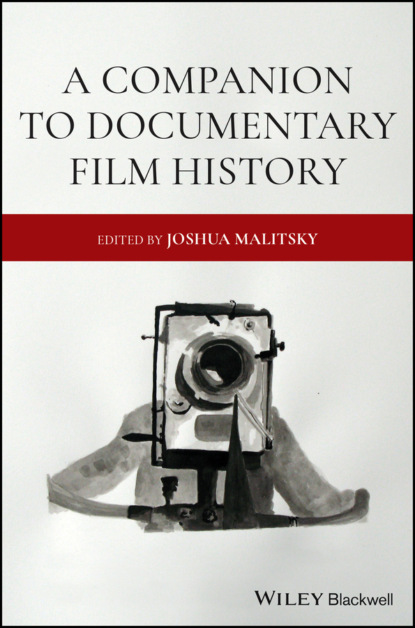 A Companion to Documentary Film History - Группа авторов