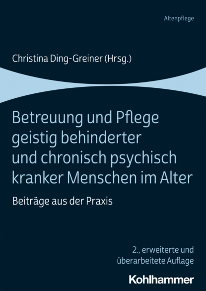 Betreuung und Pflege geistig behinderter und chronisch psychisch kranker Menschen im Alter — Группа авторов