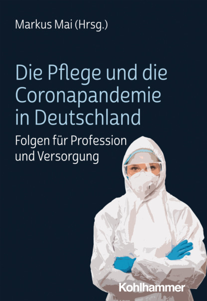 Die Pflege und die Coronapandemie in Deutschland — Группа авторов