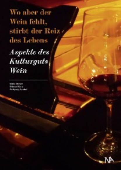 Wo aber der Wein fehlt, stirbt der Reiz des Lebens - Группа авторов