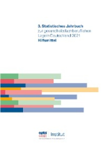 3. Statistisches Jahrbuch zur gesundheitsfachberuflichen Lage in Deutschland 2021 - Группа авторов