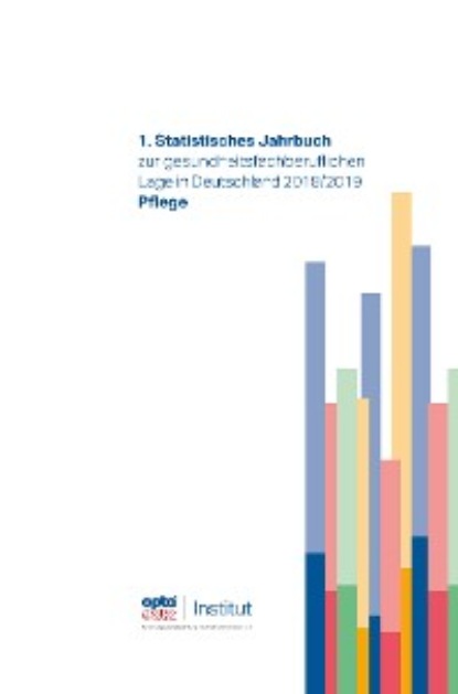 1. Statistisches Jahrbuch zur gesundheitsfachberuflichen Lage in Deutschland 2018/2019 - Группа авторов