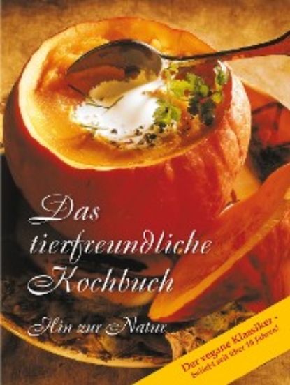 Das tierfreundliche Kochbuch - Группа авторов