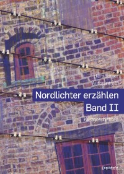 Nordlichter erz?hlen - Band II - Группа авторов