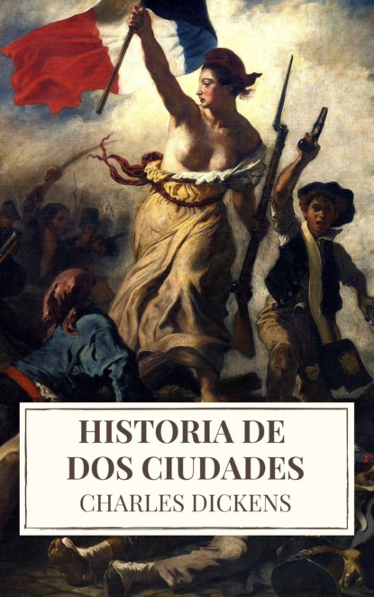 Historia de dos ciudades - Чарльз Диккенс