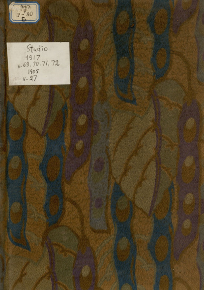 The Studio: An Illustrated Magazine of Fine and Applied Art : vol. 69-72, 1917; vol. 27, 1905 = Студия: иллюстрированный журнал изобразительного и прикладного искусства: 1905, № 27; 1917 № 69-72 - Коллектив авторов