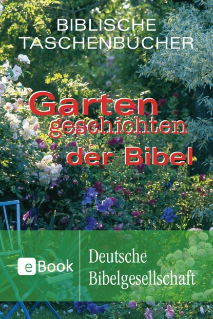 Gartengeschichten der Bibel - Группа авторов