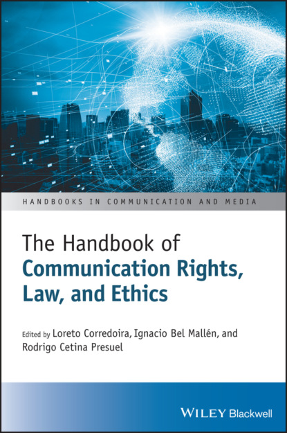 The Handbook of Communication Rights, Law, and Ethics - Группа авторов