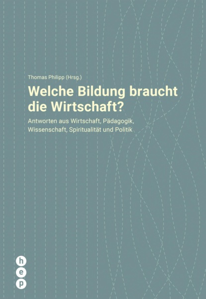 Welche Bildung braucht die Wirtschaft? - Группа авторов