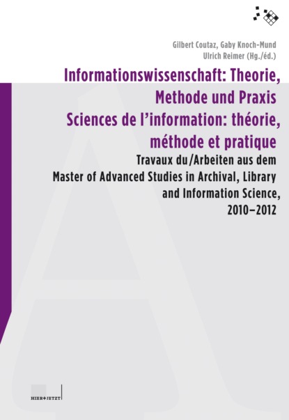 Informationswissenschaft: Theorie, Methode und Praxis / Sciences de l'information: th?orie, m?thode et pratique - Группа авторов