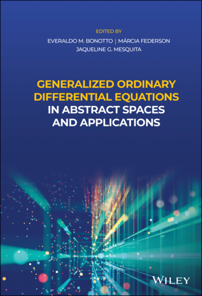 Generalized Ordinary Differential Equations in Abstract Spaces and Applications - Группа авторов