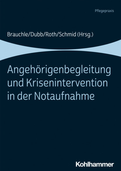 Angeh?rigenbegleitung und Krisenintervention in der Notaufnahme — Группа авторов