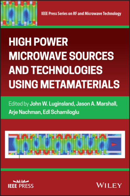 High Power Microwave Sources and Technologies Using Metamaterials - Группа авторов