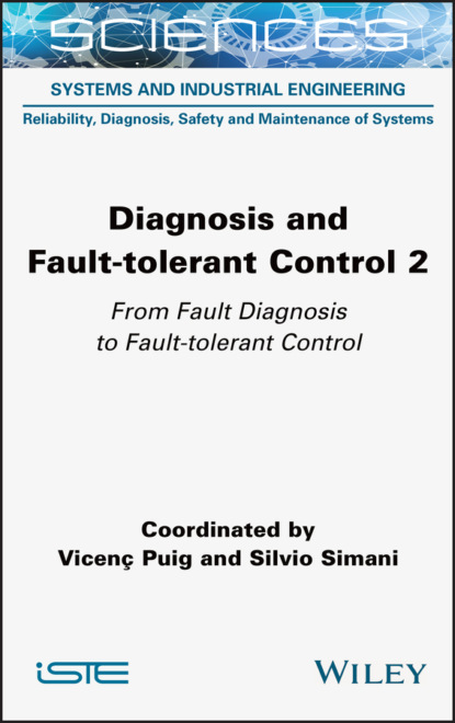 Diagnosis and Fault-tolerant Control Volume 2 - Группа авторов