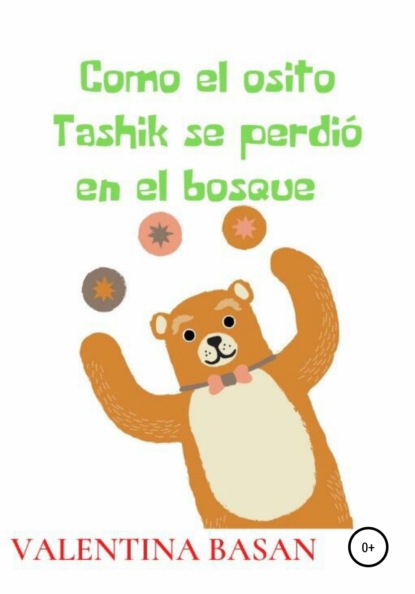 Como el osito Tashik se perdió en el bosque - Валентина Басан