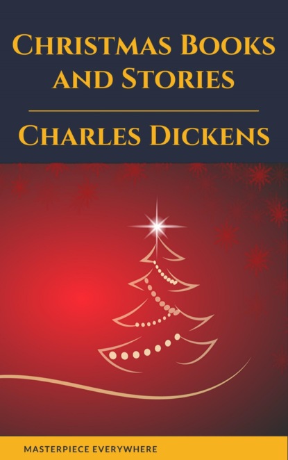 Charles Dickens: Christmas Books and Stories - Чарльз Диккенс