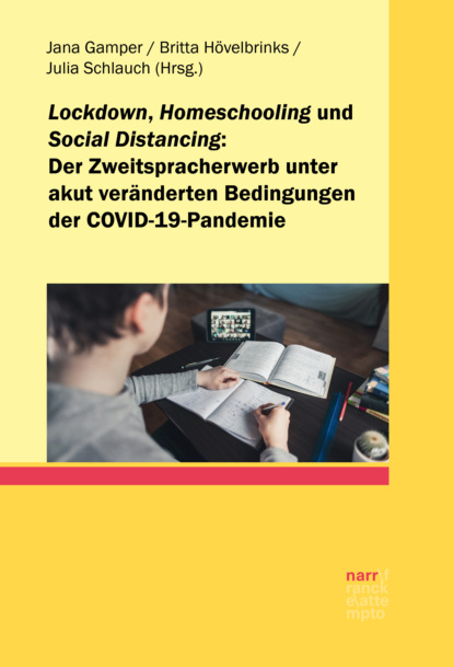 Lockdown, Homeschooling und Social Distancing – der Zweitspracherwerb unter akut ver?nderten Bedingungen der COVID-19-Pandemie - Группа авторов