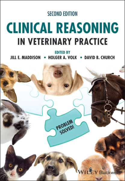 Clinical Reasoning in Veterinary Practice - Группа авторов