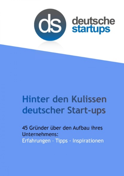 Hinter den Kulissen deutscher Start-ups - Группа авторов