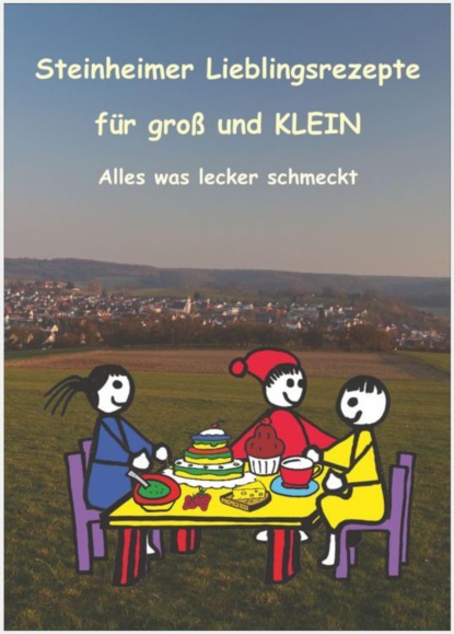 Steinheimer Lieblingsrezepte f?r gro? und KLEIN - Группа авторов