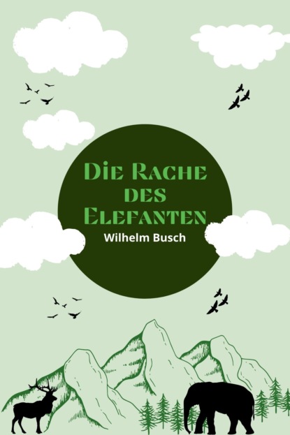 Die Rache des Elefanten - Вильгельм Буш