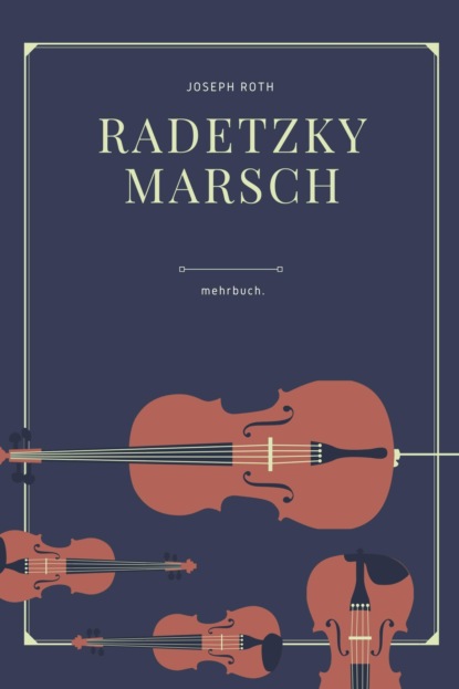 Radetzkymarsch — Йозеф Рот