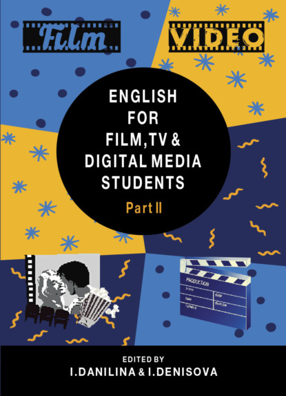 English for Film, TV and Digital Media Students. Part II - Коллектив авторов