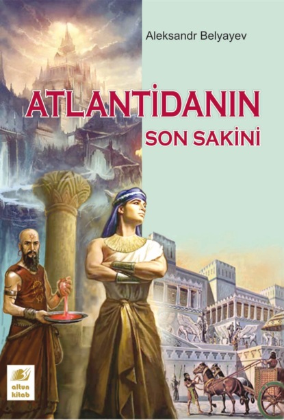 Atlantidanın son sakini — Александр Беляев