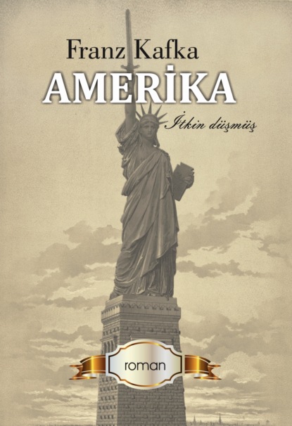 Amerika. İtkin d?şm?ş - Франц Кафка