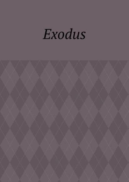 Exodus. Zeile f?r Zeile Erkl?rung der Bibel — Андрей Тихомиров