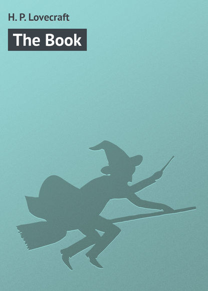 The Book — Говард Филлипс Лавкрафт