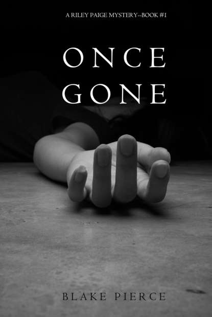 Once Gone - Блейк Пирс