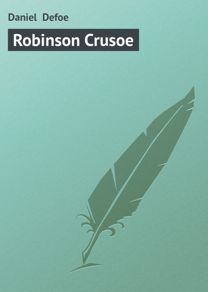 Robinson Crusoe - Даниэль Дефо