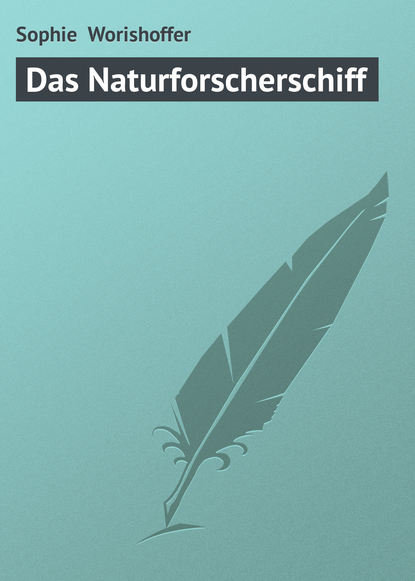 Das Naturforscherschiff - Софи Вёрисгофер