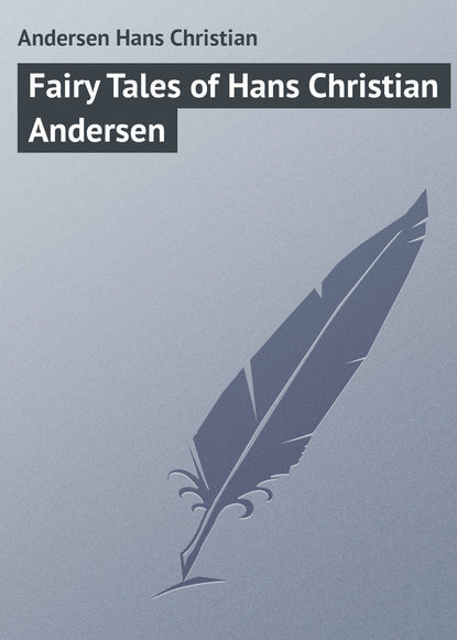 Fairy Tales of Hans Christian Andersen - Ганс Христиан Андерсен