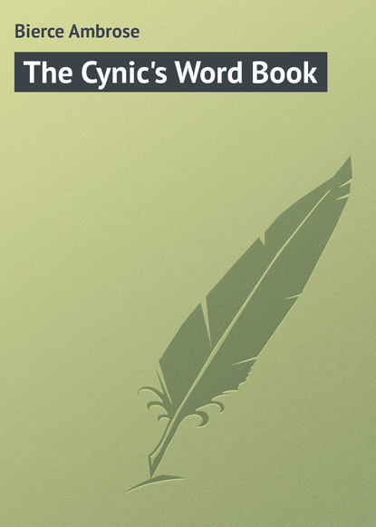 The Cynic's Word Book - Амброз Бирс