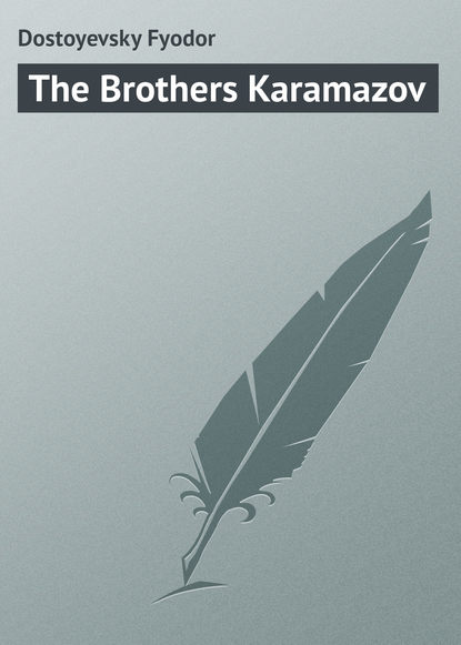 The Brothers Karamazov - Федор Достоевский