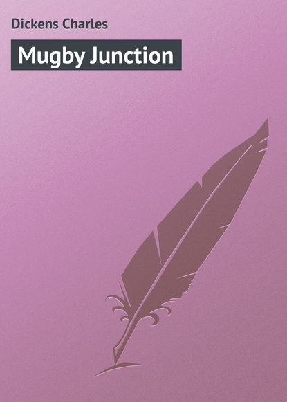 Mugby Junction - Чарльз Диккенс