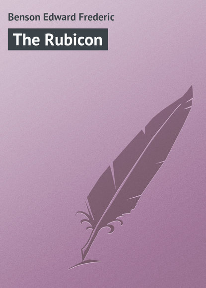 The Rubicon — Эдвард Бенсон