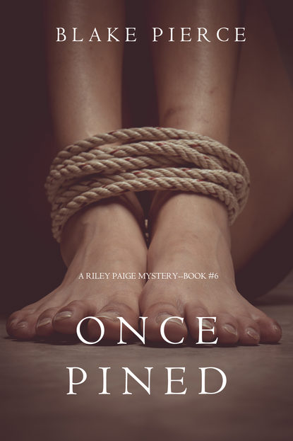 Once Pined — Блейк Пирс