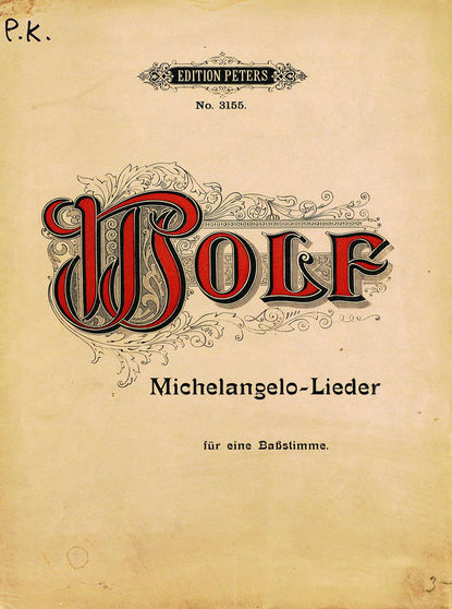 3 Gedichte von Michelangelo fur eine Ba?stimme und Klavier von Hugo Wolf - Хуго Вольф