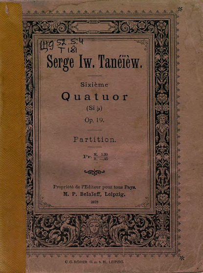 Sixieme Quatuor (Sib.) pour 2 Violons, Alto et Violoncelle par S. Taneiew - Сергей Иванович Танеев