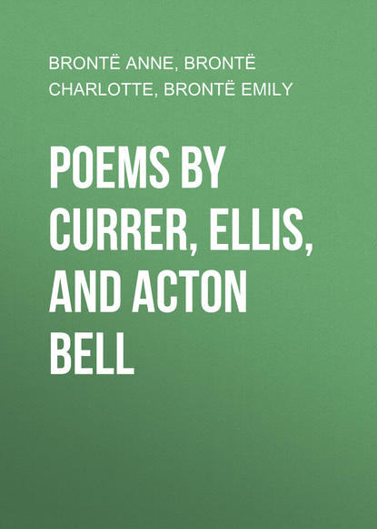 Poems by Currer, Ellis, and Acton Bell  - Эмили Бронте