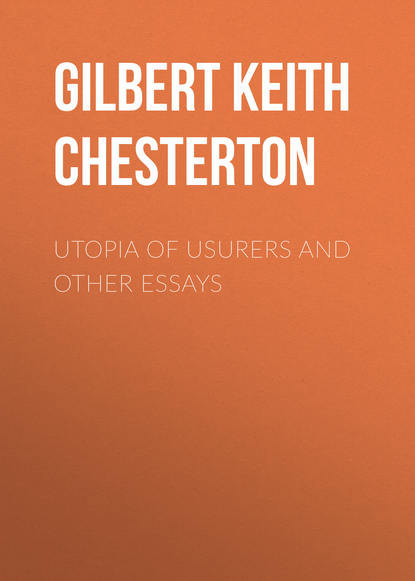 Utopia of Usurers and Other Essays - Гилберт Кит Честертон