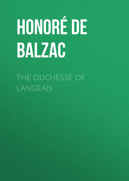 The Duchesse of Langeais - Оноре де Бальзак