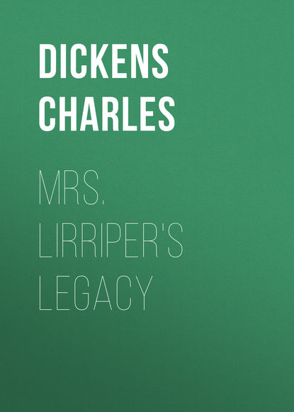 Mrs. Lirriper's Legacy - Чарльз Диккенс