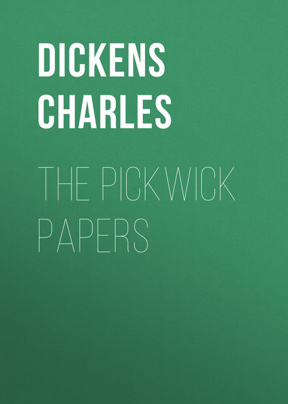 The Pickwick Papers - Чарльз Диккенс