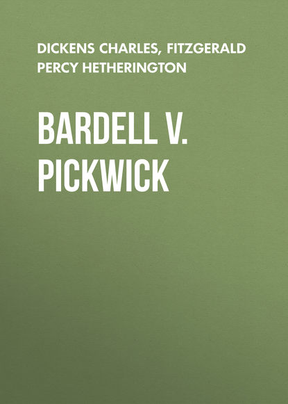 Bardell v. Pickwick - Чарльз Диккенс